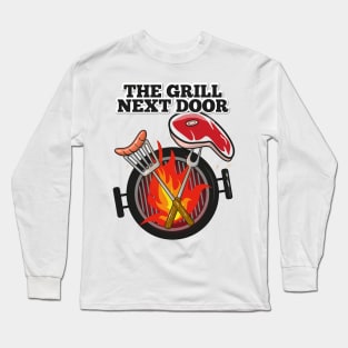 The Grill Next Door Long Sleeve T-Shirt